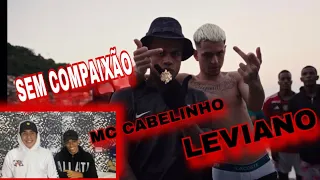 OS MELO REACT - LEVIANO, MC CABELINHO - SEM COMPAIXÃO