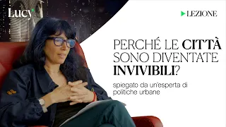 Perché le città sono diventate invivibili? La lezione di Lucia Tozzi | Lucy - Sulla cultura