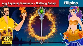 Ang Reynang Mermania -Zkatlong Bahai | The Queen of Mermania -Part 3 in Filipino @FilipinoFairyTales