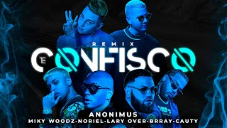 Anonimus, Miky Woodz, Lary Over, Noriel, Brray & Cauty - Te Confisco Remix (Video Oficial)