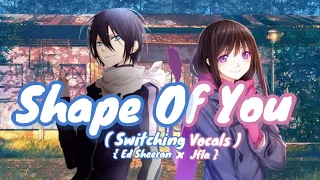 Nightcore - Shape Of You (Switching Vocals) { Ed Sheeran × Jfla Mash-up }