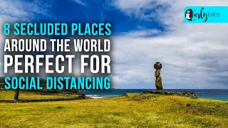 8 Secluded Places Around The World Perfect For Social Distancing | Curly Tales