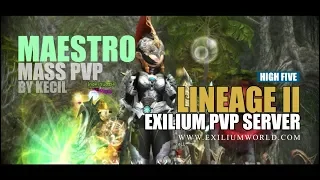 Maestro Mass PvP Lineage 2 Exilium PvP Server - by KeciL