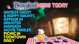 Hatbox Ghost & Happy Haunts Appear in Haunted Mansion Movie Trailer, Picnic In Toontown Daily