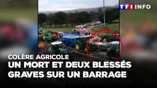 Colère agricole : un mort et deux blessés graves sur un barrage