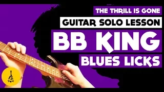 The Thrill Is Gone Guitar Solo Lesson | BB King Blues Licks