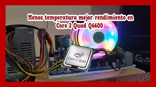 Menos temperatura mejor rendimiento en Core 2 Quad Q6600