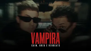 Vampira - Caim e Greg Ferreira (Prod. NeoBeats)