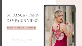 Makeup & Hairstyling for So Danca's C'est la Vie Dancewear Promotional Video | Onorina Jomir Beauty