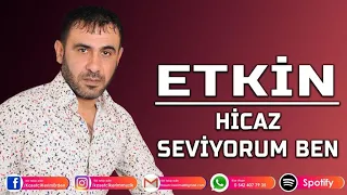 ETKİN - HİCAZ SEVİYORUM BEN