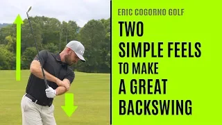 GOLF: Two Simple Feels To Make A Great Backswing