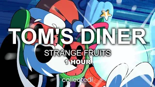 Strange Fruits - Tom's Diner | 1 Hour