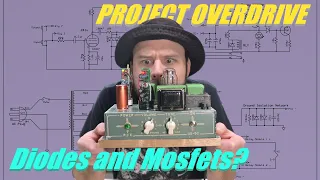 Project Overdrive Ep4 - Diode Clipping and Mosfet Regulation.