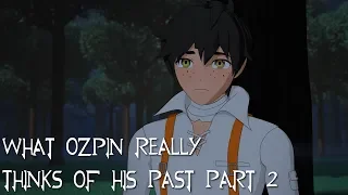 What Ozpin REALLY Thinks of His Past Part 2 (RWBY Thoughts)