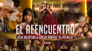 LUCIA VALENTINA & CARLOS ROMERO "EL POTRILLO" EL REENCUENTRO (LIVE SESSION)