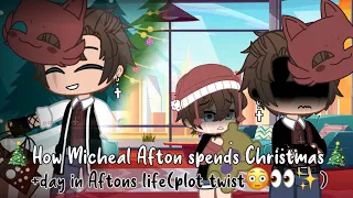 👀✨How Micheal Afton spends Christmas || +Day in Aftons life(plot twist🤔)