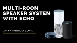 Create a Multi-Room Speaker System with Amazon Echo | SmartHouse Tutorial