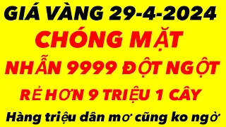 Giá vàng hôm nay- ngày 29-4-2024 - giá vàng 9999 hôm nay - giá vàng 9999 mới nhất -giá vàng 9999 mới