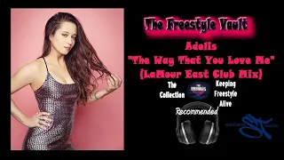 Adelis "The Way That You Love Me" (LaMour East Club Mix) Latin Freestyle Music 2020