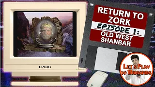 Return to Zork (Episode 1 - Old West Shanbar)