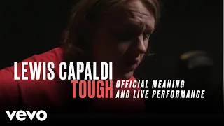 Lewis Capaldi - "Tough" Live Performance & Meaning | Vevo