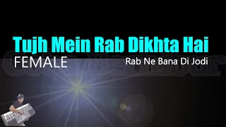 Tujh Mein Rab Dikhta Hai - Rab Ne Bana Di Jodi (Karaoke Nada Cewek) || Female Version