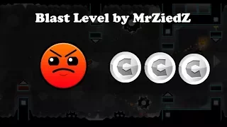 Blast Level by MrZiedZ (All coins) - Geometry Dash 2.11