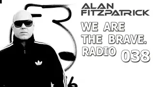 Alan Fitzpatrick - We Are The Brave Radio 038 [14 December 2018]