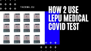 How To Use LEPU COVID TEST With TACEMA