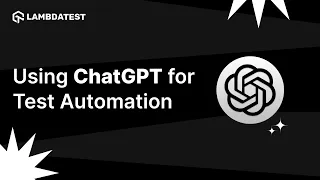 How to use ChatGPT for Test Automation | LambdaTest