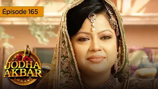 Jodha Akbar - Ep 165 - La fougueuse princesse et le prince sans coeur - Série en français - HD