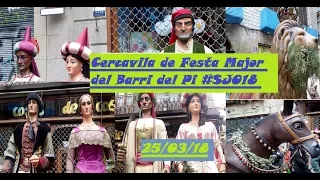 Cercavila de Festa Major del Barri del Pi - Barcelona ( #SJO18 ) 25/03/18 - Gegants, Bestiari...