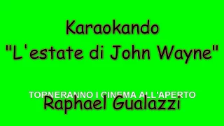 Karaoke Italiano - L'estate di John Wayne - Raphael Gualazzi ( Testo )