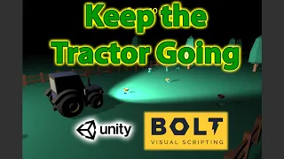 Keep the Tractor Going - Unity-Bolt (Visual Scripting) Game Jam 9 Submission