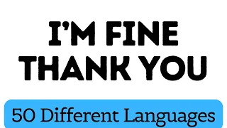How To Say I'm fine thank you In 50 Different Languages