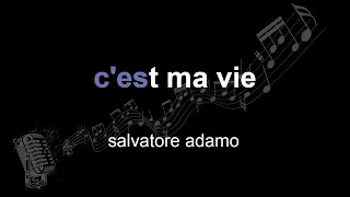 salvatore adamo | c'est ma vie | lyrics | paroles | letra |