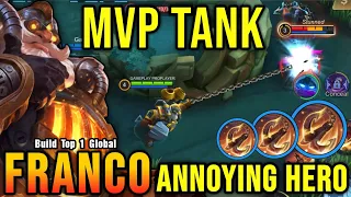 MVP TANK!! Franco The Annoying Hero!! - Build Top 1 Global Franco ~ MLBB