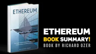 Ethereum: The Insider Guide to Blockchain Technology, Cryptocurrency | Richard Ozer | Book Summary