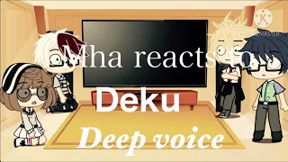 Mha reacts to Deku deep voice||part1||•starcloud•