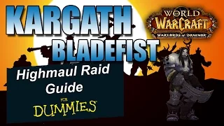 World of Warcraft - Highmaul Raid Guide for Dummies (Kargath Bladefist)