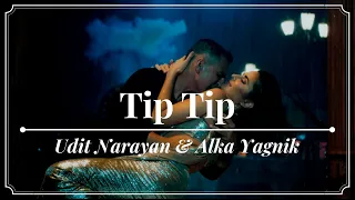 Tip Tip (Lyrics) - Udit Narayan & Alka Yagnik - Sooryavanshi (2021)