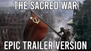 The Sacred War (Священная война) - EPIC Trailer Orchestration