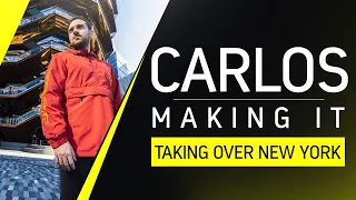 Taking Over New York | Carlos: Making it