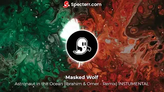 Masked Wolf - Astronaut in the Ocean (Ibrahim & Omer) - REMIX INSTRUMENTAL