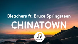 Bleachers - chinatown (Lyrics) ft. Bruce Springsteen