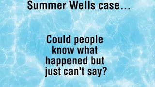 *Summer Wells* When you know what happened but just can't say......