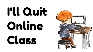 I'll Quit Online Class【Parody Song】