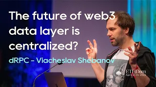 dRPC | The future of web3 data layer is centralized? - Viacheslav Shebanov | ETHDam 2024