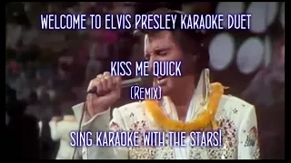 Elvis Presley Kiss Me Quick Remix Karaoke Duet