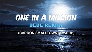 Bebe Rexha - One in a Million (Barron Smalltown Mashup)